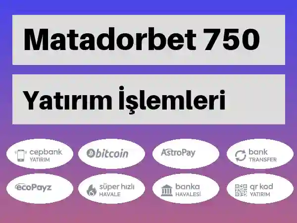 Matadorbet Mobil Para yatırma ve çekme 750